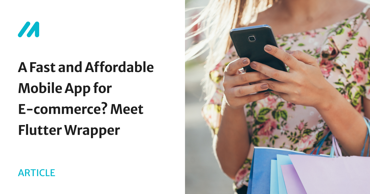 Flutter Wrapper A Fast and Affordable Mobile App for E-commerce? Meet Flutter Wrapper